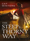 Cover image for The Steep & Thorny Way